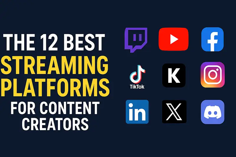 The 12 Best Streaming Platforms for Content Creators in 2025